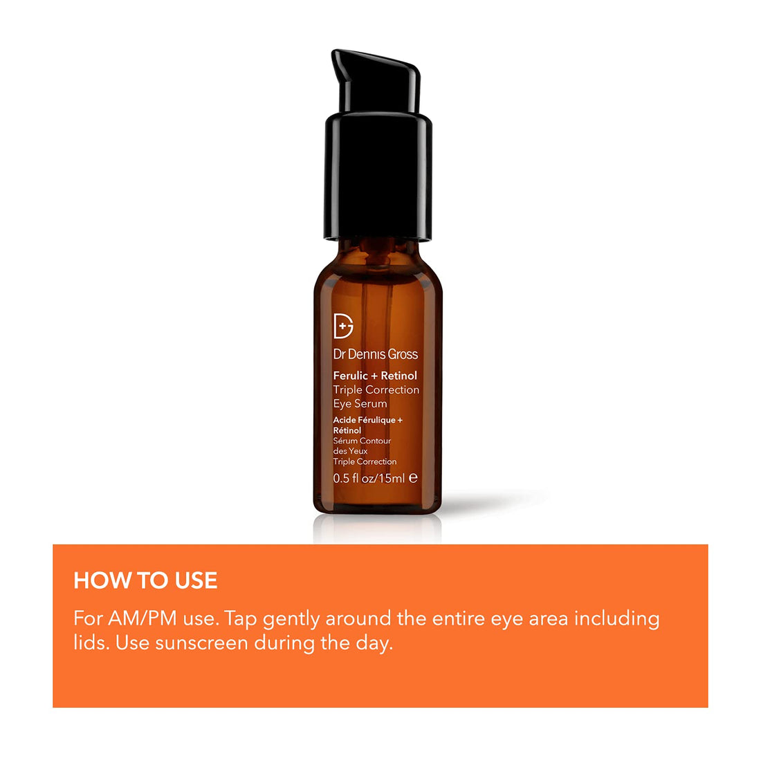 Dr Dennis Gross Ferulic + Retinol Triple Correction Eye Serum: for Wrinkles, Loss of Elasticity, and Rough Texture, 0.5 fl oz