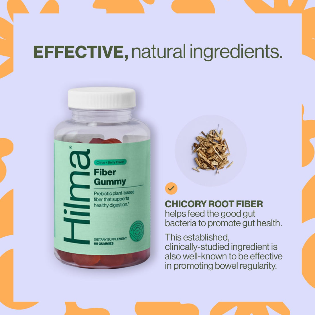 Hilma Prebiotic Fiber Gummies, Daily Fiber Supplement, Gummies for Adults, Supports Gut Health for Women and Promotes Regularity, Citrus and Berry Natural Flavor, FSA Eligible, 60 Count