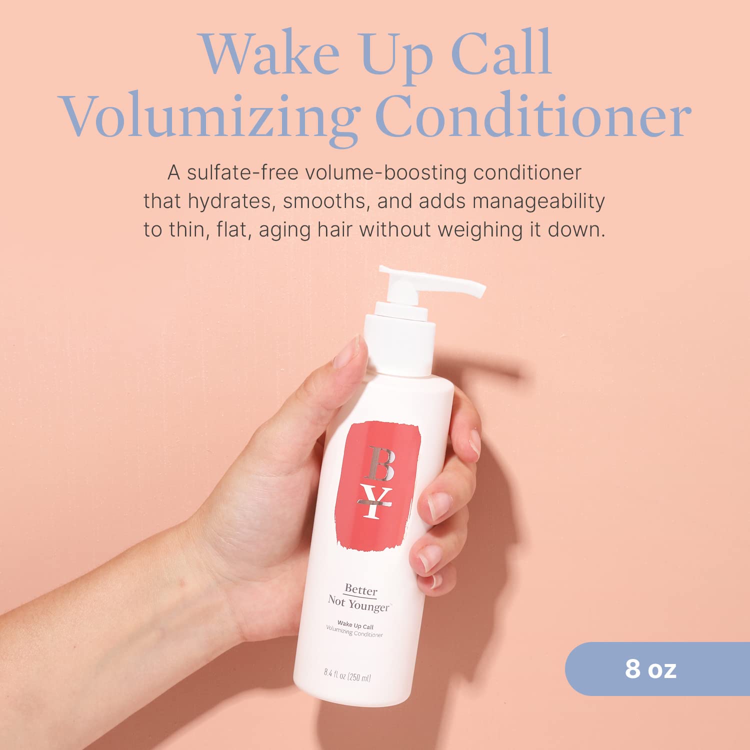 Better Not Younger Wake Up Call Volumizing Conditioner - 8.4 fl. oz. Hair Conditioner with Plant-Based Ingredients Designed for Women Over 40 - Sulfate Free Conditioner for Thin, Flat, Fine Hair
