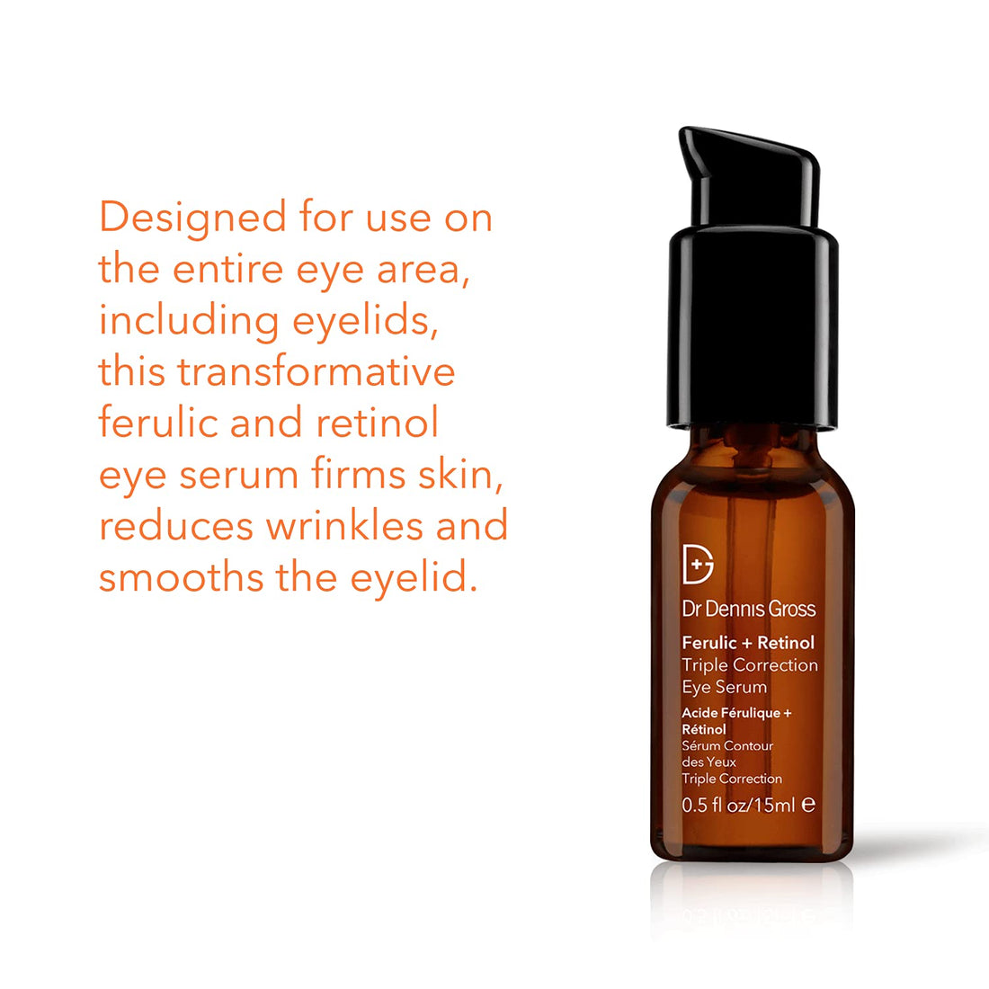 Dr Dennis Gross Ferulic + Retinol Triple Correction Eye Serum: for Wrinkles, Loss of Elasticity, and Rough Texture, 0.5 fl oz