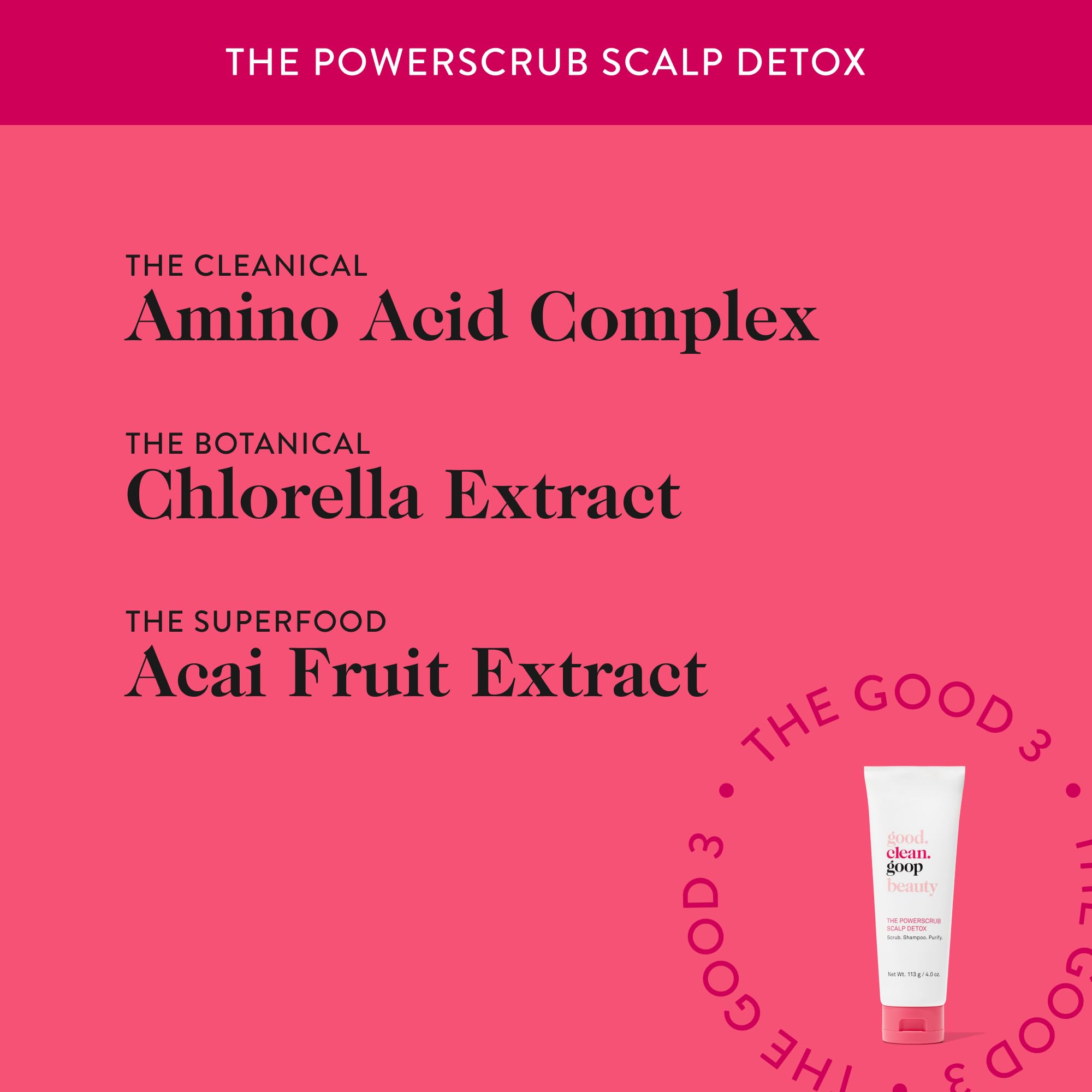 good.clean.goop beauty The Powerscrub Scalp Detox | Clarifying Shampoo to Detoxify Hair and Scalp | Salt Scrub with Vitamin E, Amino Acids & Chlorella Extract | Cruelty-Free & Vegan Shampoo | 4 Fl oz