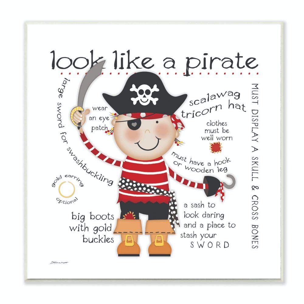 Stupell Home Décor Look Like a Pirate Wall Plaque Art, 12 x 0.5 x 12, Proudly Made in USA