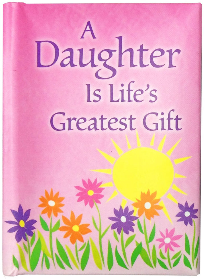 Blue Mountain Arts Little Keepsake Book A Daughter Is Life's Greatest Gift 4 x 3 in. Perfect Pocket-Sized Mini-Book from Mom or Dad for Birthday, Graduation, Christmas, or Just to Say I Love You