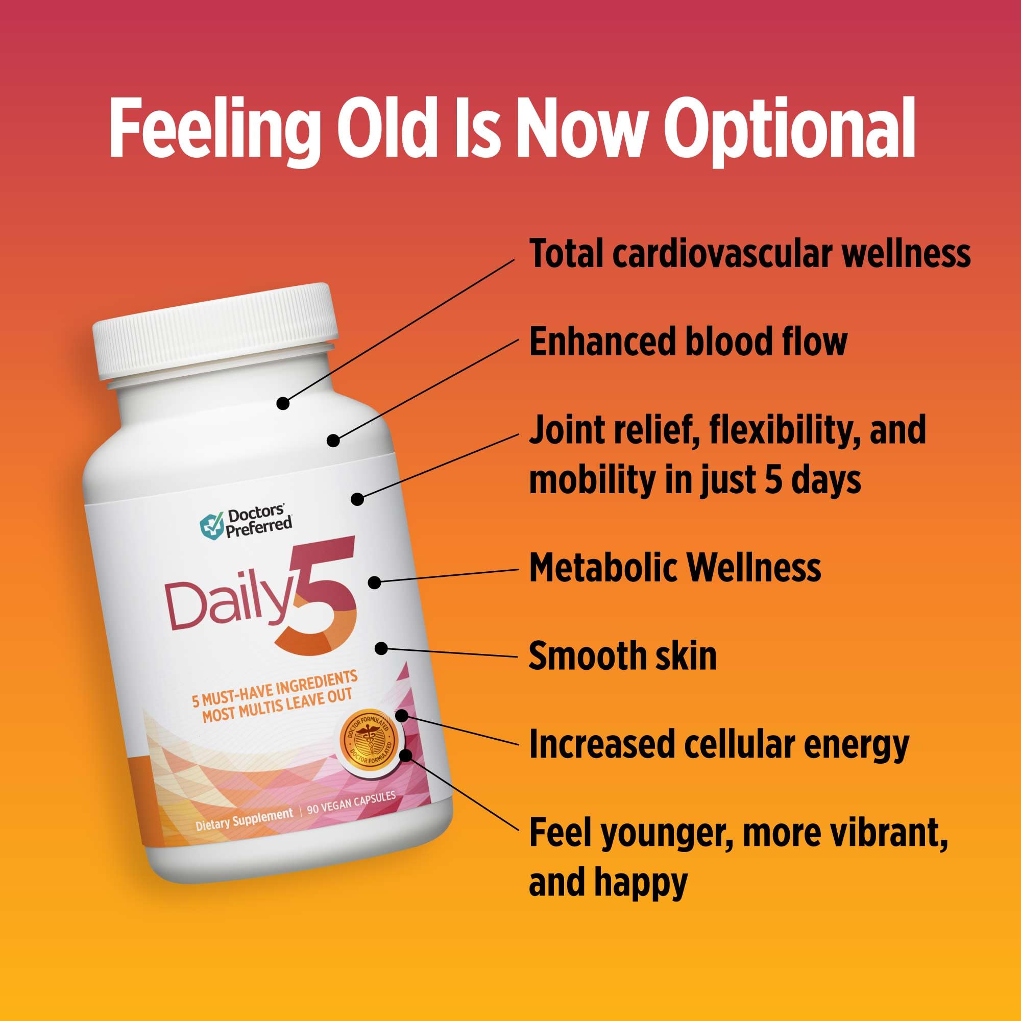 DOCTORS' PREFERRED Daily5 with Must-Have Clinically Validated Ingredients That Cover The Vital Areas for Good Health and Living Younger—Heart, Joints, Circulation, 90 Vegan Capsules