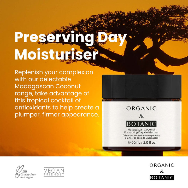 Organic & Botanic Vegan Madagascan Coconut Preserving Day Moisturizer for Face Radiant 50ml. Premium Vegan Skincare For All Skin Types. Made In The UK. Premium Vegan Skincare For All Skin Types.