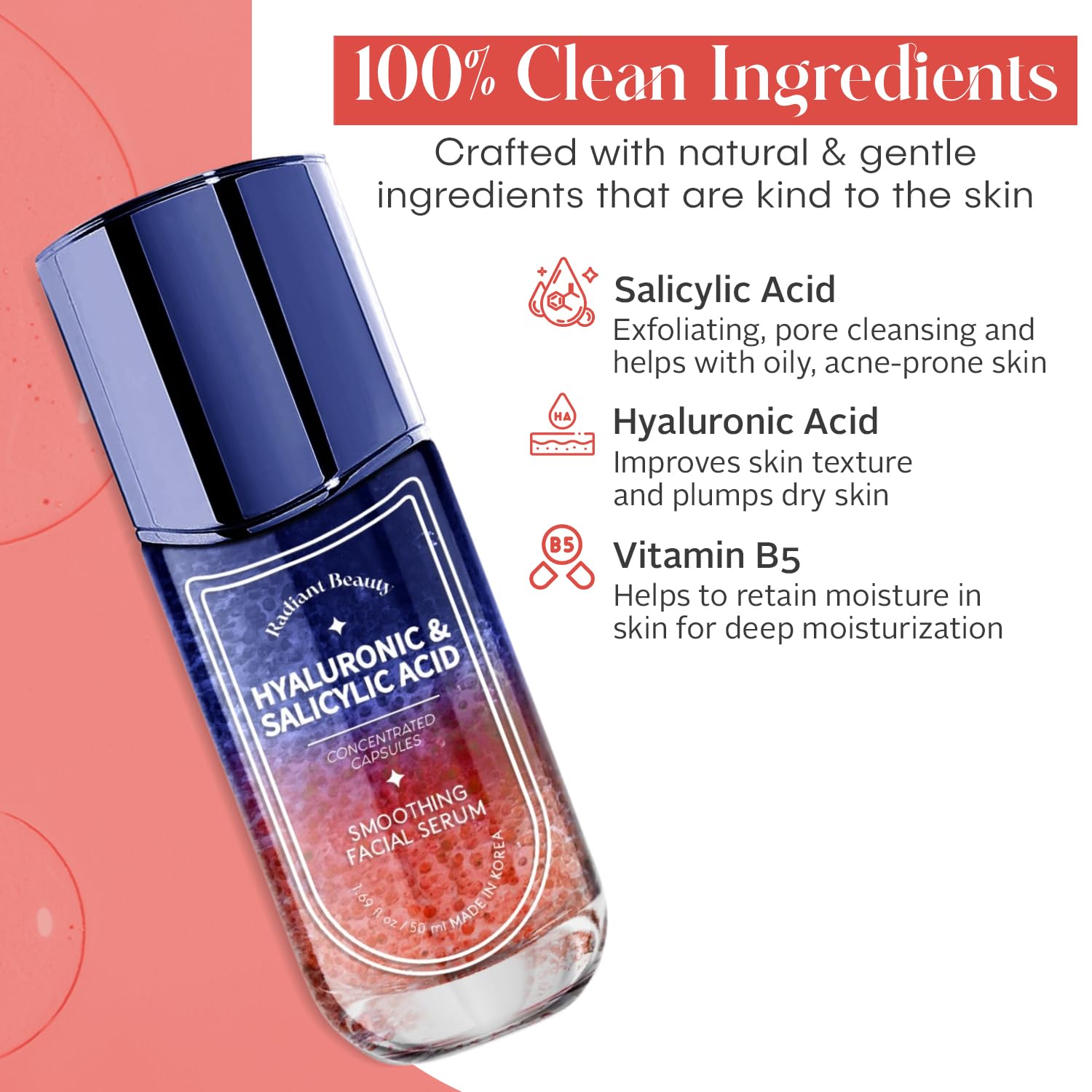 Radiant Beauty Hyaluronic Acid Facial Serum - Anti-Aging, Deep Hydration, Smooths & Cleanses - Salicylic Acid for Pore Cleansing - Dermatologist Tested, Korean Skin Care - 1.69 FL.OZ.