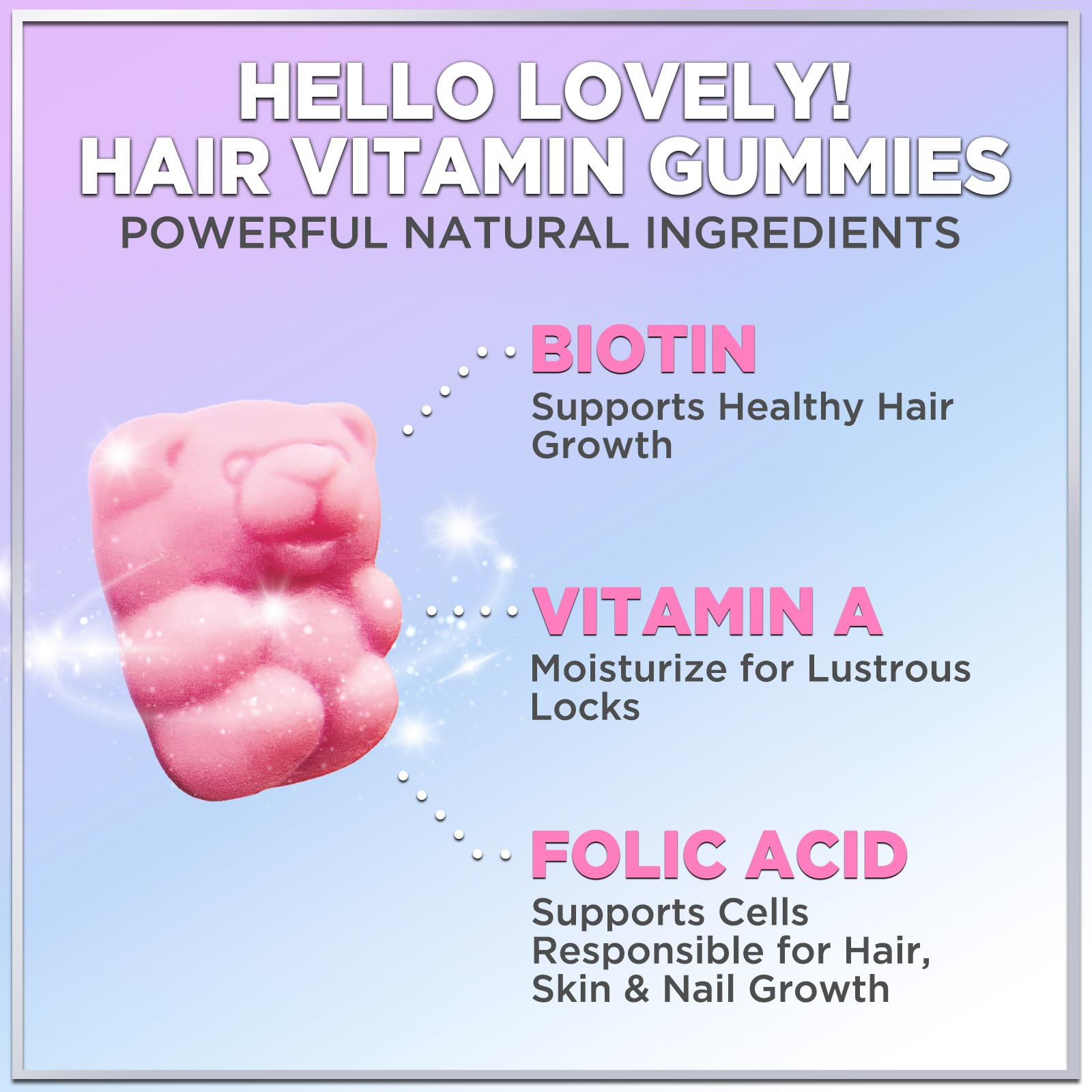 Hello Lovely! Hair Vitamins Gummy with Biotin 5000 mcg Vitamin E & C Support Hair Growth, Premium Vegetarian Non-GMO, for Stronger Beautiful Hair, Skin & Nails Supplement - 120 Bear Gummies
