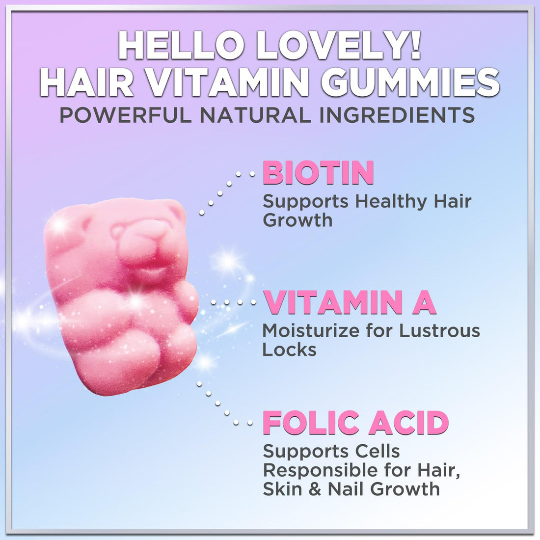 Hello Lovely! Hair Vitamins Gummy with Biotin 5000 mcg Vitamin E & C Support Hair Growth, Premium Vegetarian Non-GMO, for Stronger Beautiful Hair, Skin & Nails Supplement - 120 Bear Gummies