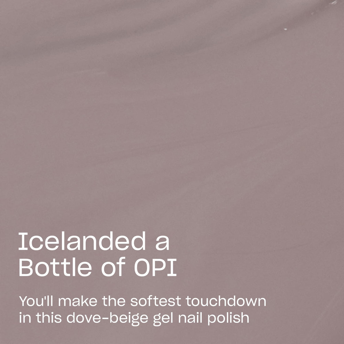 OPI GelColor Icelanded a Bottle of OPI | Opaque Dark Beige Crème UV Cure Gel Nail Polish | Vegan & HEMA Free, Long Lasting, High Shine