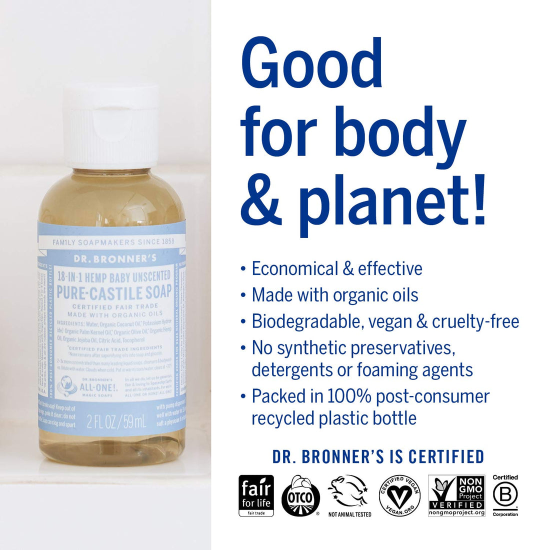 Dr. Bronnerââ‚¬â„¢s - Pure-Castile Liquid Soap (Baby Unscented, Travel Size, 2 ounce) - Made with Organic Oils, 18-in-1 Uses: Face, Body, Hair, Laundry, Pets and Dishes, Concentrated, Vegan, Non-GMO