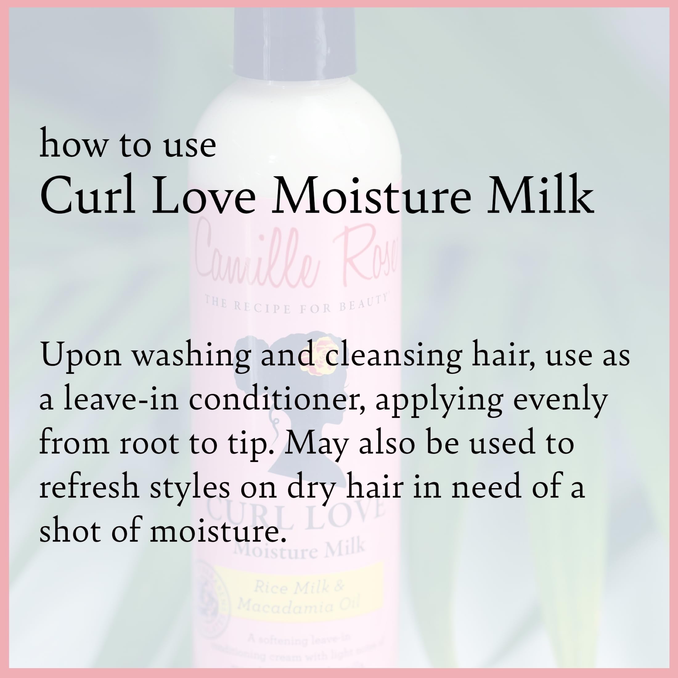 Camille Rose Curl Love Moisture Milk Leave-In Conditioner, with Rice Milk and Macadamia Oil to Soften, Smooth and Detangle Curly Hair, 8 oz