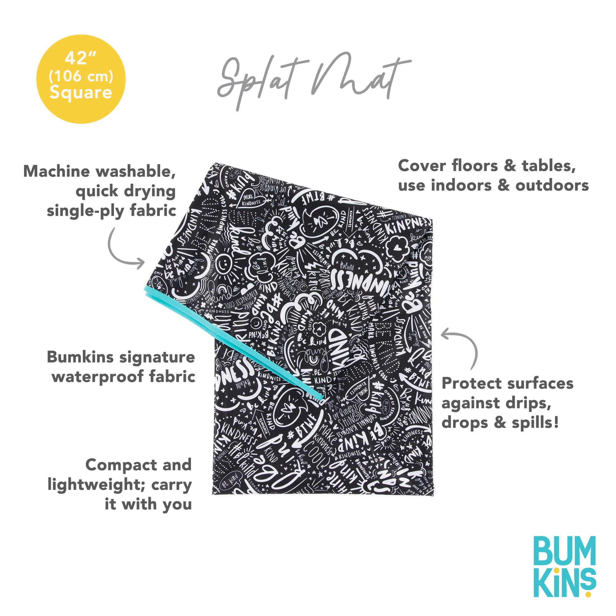 Bumkins Baby Splat Mat for Under High Chair, Babies Toddlers Eating Mess Mat, Waterproof Reusable Cloth for Arts and Crafts, Play Mat for Kids, Floors or Tables 42inx42in, Born This Way Be Kind Black