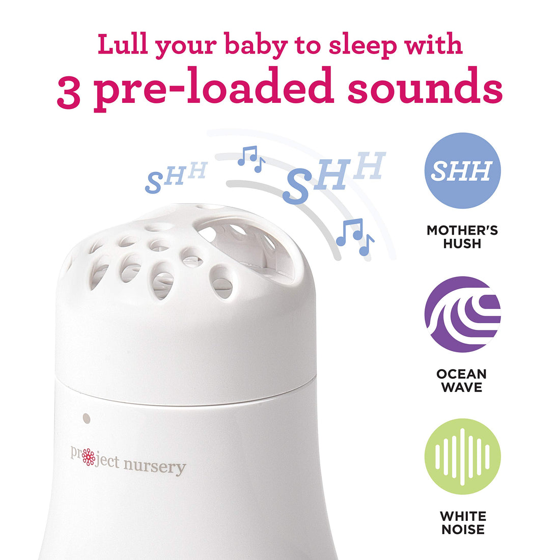 Project Nursery Baby Sound Machine - White Noise Machine for Babies. Made for Moms, by Moms, to Shush & Soothe Your Baby to Dreamland