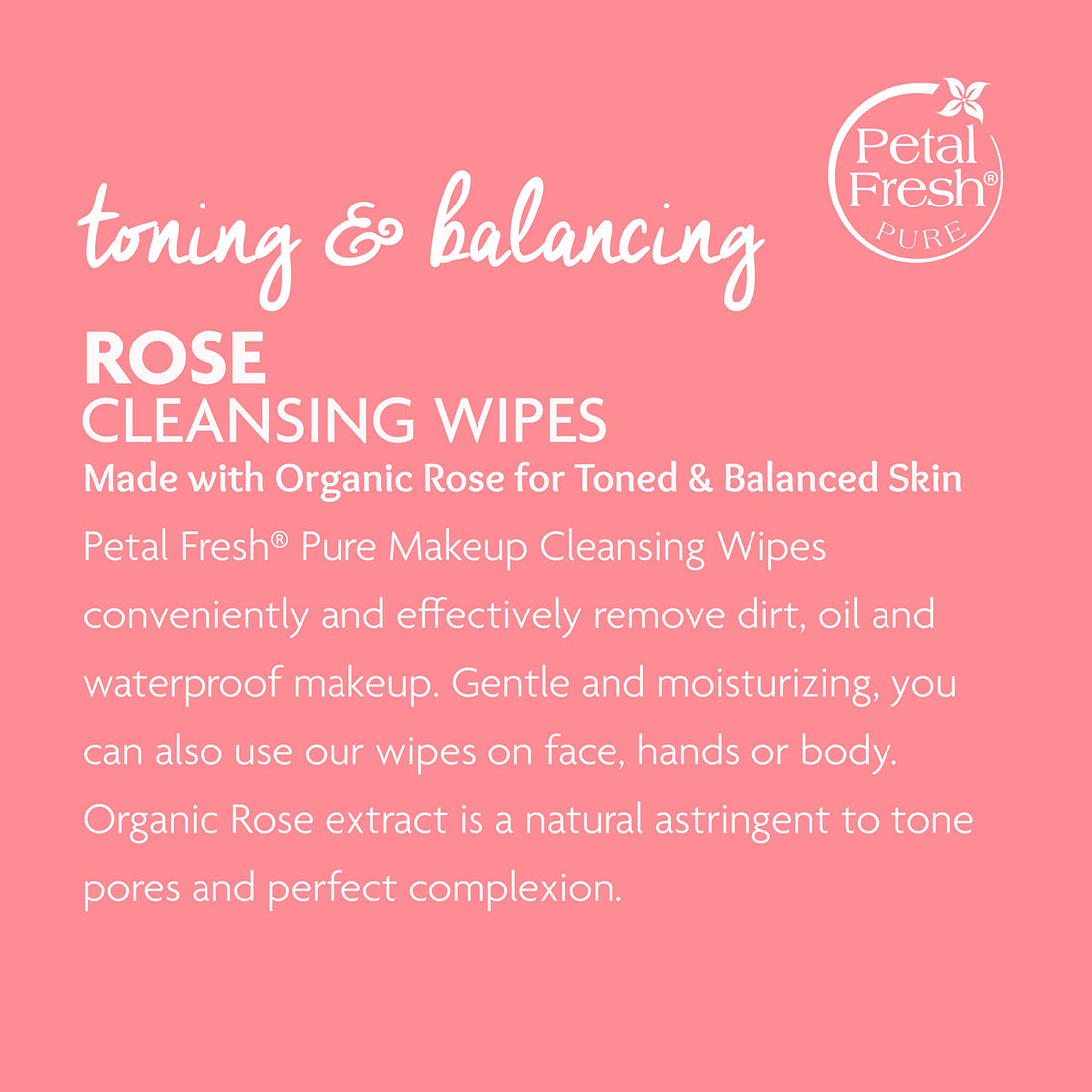Petal Fresh Pure Brightening Rose Makeup Removing, Cleansing Towelettes, Gentle Face Wipes, Daily Cleansing, Vegan and Cruelty Free, 60 count