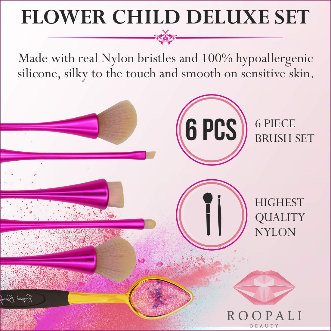 Professional Makeup Brush Set; 6 PC Flower Child DELUXE by Roopali Beauty ââ‚¬â€œSoft Silicone Pointed Applicator AND 5 Vegan Nylon Brushes - Compatible with Liquid, Cream or High-End Powder Cosmeti