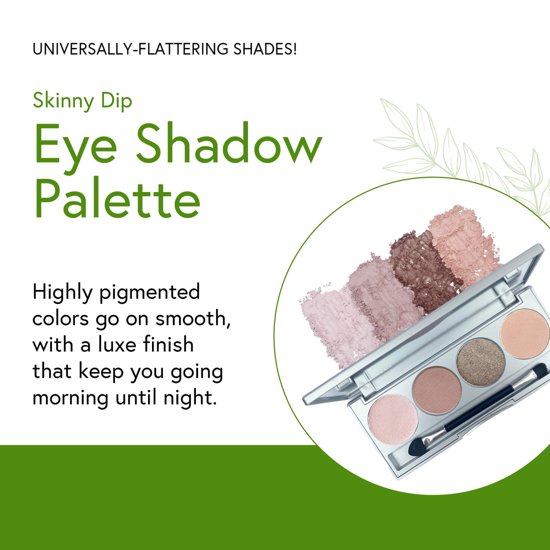 Honeybee Gardens Skinny Dip Refillable Eye Shadow Palette | Natural Ingredients | Gluten Free, Vegan, Paraben Free